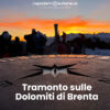 Tramonto sulle Dolomiti di Brenta: suggestiva ciaspolata panoramica con guida