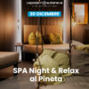 SPA Night & Relax 30 dicembre SPA Night & Relax: sotto le stelle e nel Wellness Pineta Nature Resort - 30 dicembre