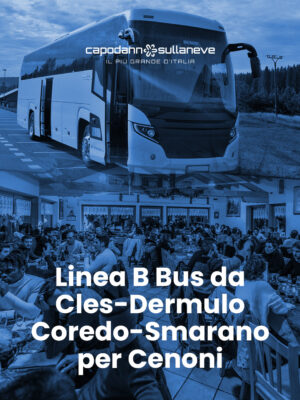 Linea B Bus da Cles-Dermulo-Coredo-Smarano per Cenoni Enrosadira, Tre Briganti, Baita, Solarium Predaia