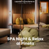 SPA Night & Relax: sotto le stelle e nel Wellness Pineta Nature Resort