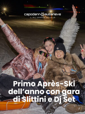 Primo Après-Ski dell'anno con gara di Slittini e DJ SET - 1 gennaio
