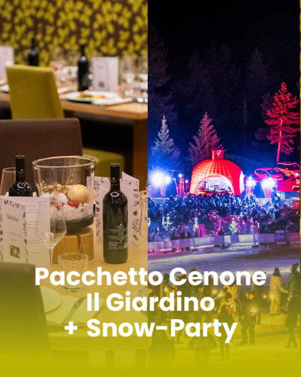 Pacchetto Cenone Il Giardino + Snow-Party