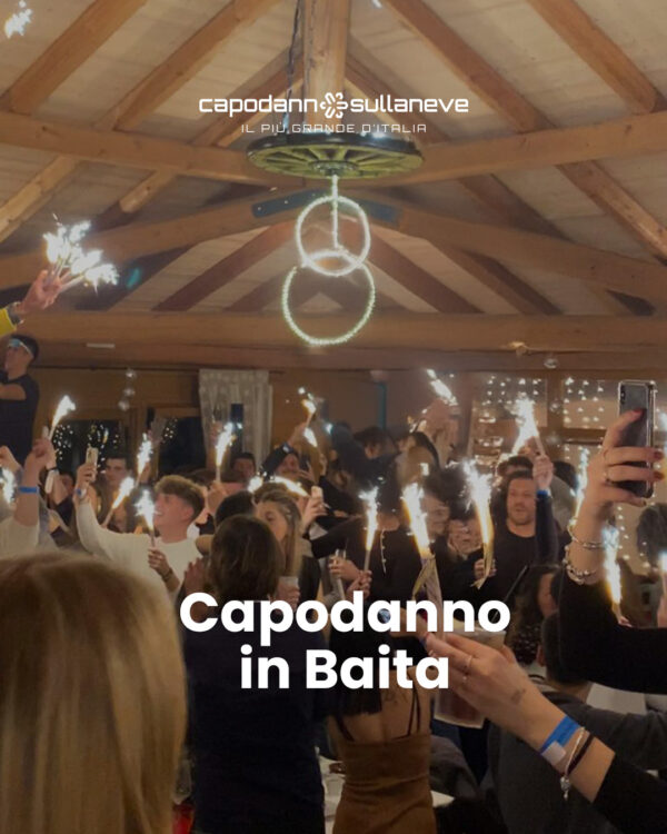 Capodanno in Baita Capodanno in Baita - Cenone con festa in Baita + Snow Party